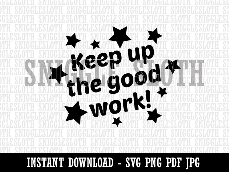 Keep Up the Good Work Teacher Recognition Clipart Digital Download SVG PNG JPG PDF Cut Files