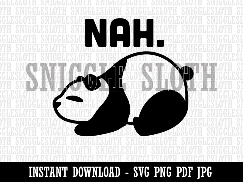 Nah Cute and Lazy Panda Doesn't Want to do Anything Clipart Digital Download SVG PNG JPG PDF Cut Files