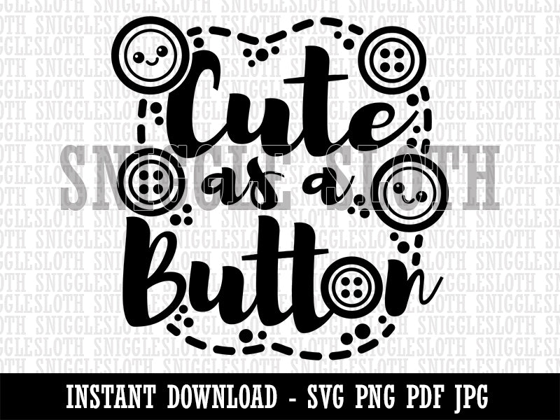 Cute as a Button Clipart Digital Download SVG PNG JPG PDF Cut Files