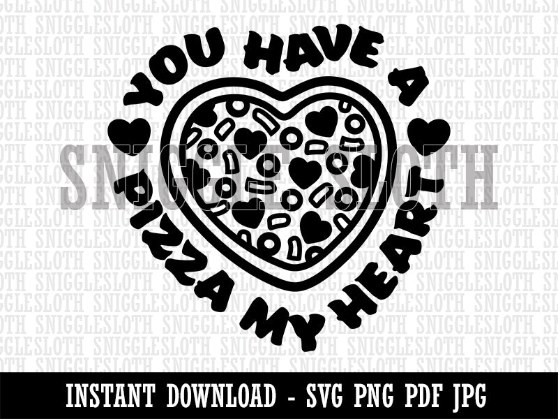 You Have a Pizza Piece of My Heart Love Anniversary Valentine's Day Clipart Digital Download SVG PNG JPG PDF Cut Files