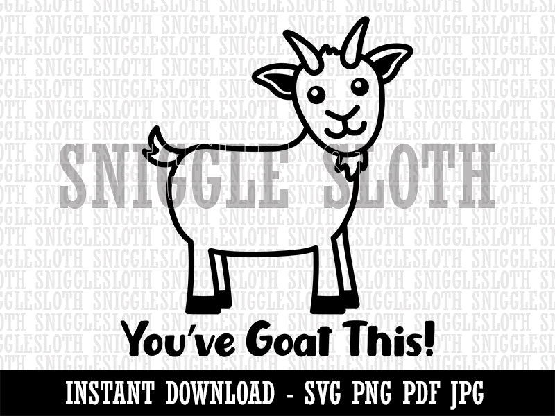 You've Goat Got This Teacher School Recognition Encouragement Clipart Digital Download SVG PNG JPG PDF Cut Files