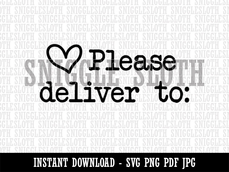 Please Deliver To with Heart in Typewriter Font  Clipart Digital Download SVG PNG JPG PDF Cut Files