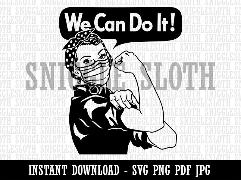 We Can Do It Rosie the Riveter Wearing a Mask Pandemic Encouragement Clipart Digital Download SVG PNG JPG PDF Cut Files
