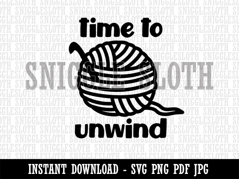 Time to Unwind Crocheting Clipart Digital Download SVG PNG JPG PDF Cut Files