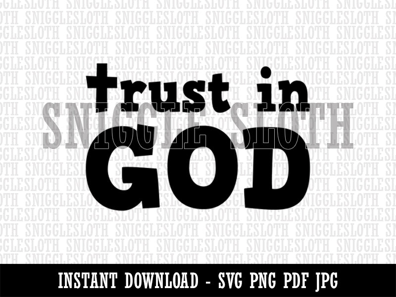 Trust in God Stylized with Cross Christian Clipart Digital Download SVG PNG JPG PDF Cut Files