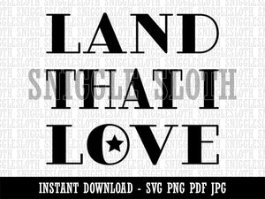 Land That I Love Patriotic USA  Clipart Digital Download SVG PNG JPG PDF Cut Files
