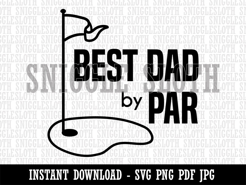 Best Dad by Par Father's Day Golf Course Clipart Digital Download SVG PNG JPG PDF Cut Files