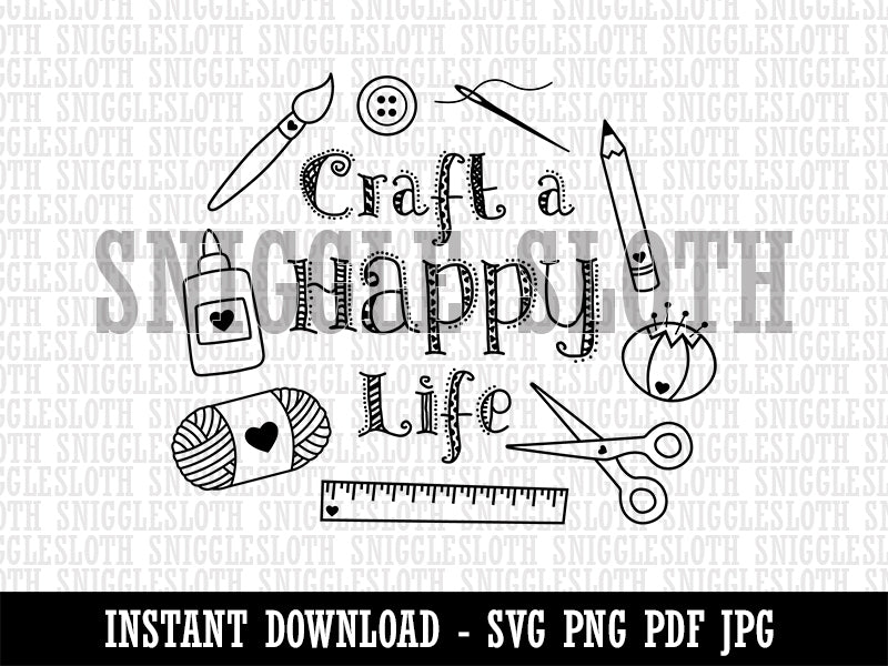 Craft a Happy Life Crafting Sewing Clipart Digital Download SVG PNG JPG PDF Cut Files