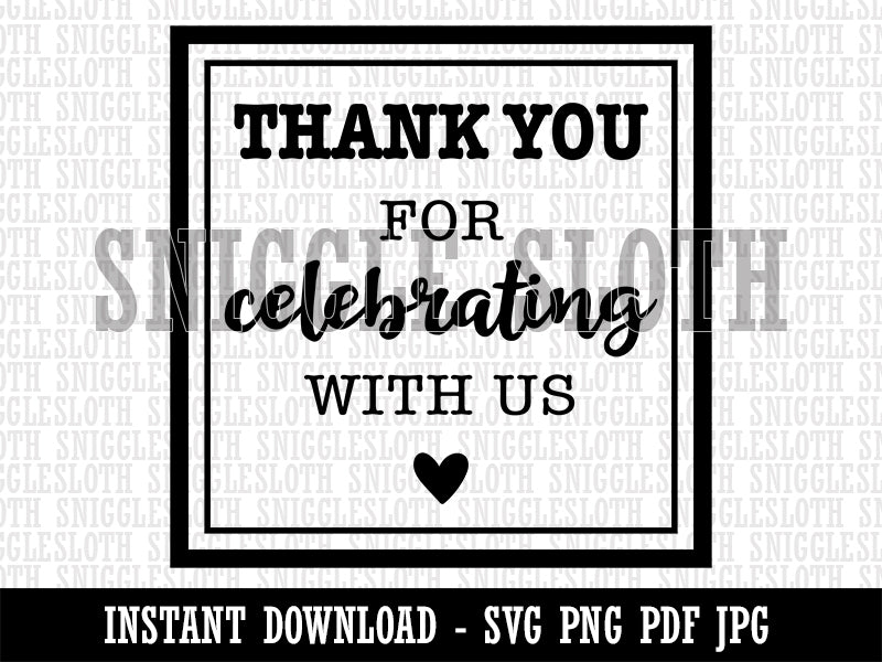 Thank You for Celebrating with Us Clipart Digital Download SVG PNG JPG PDF Cut Files