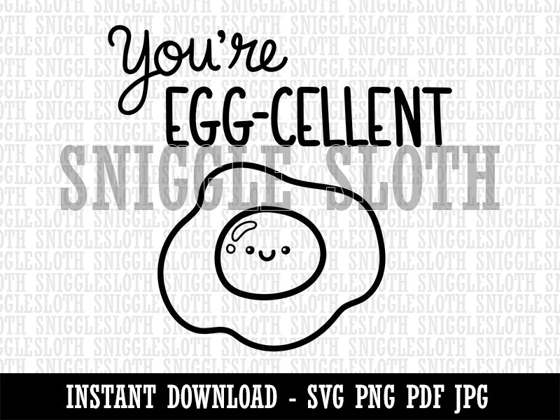You're Egg-cellent Excellent Motivational Quote Pun Clipart Digital Download SVG PNG JPG PDF Cut Files