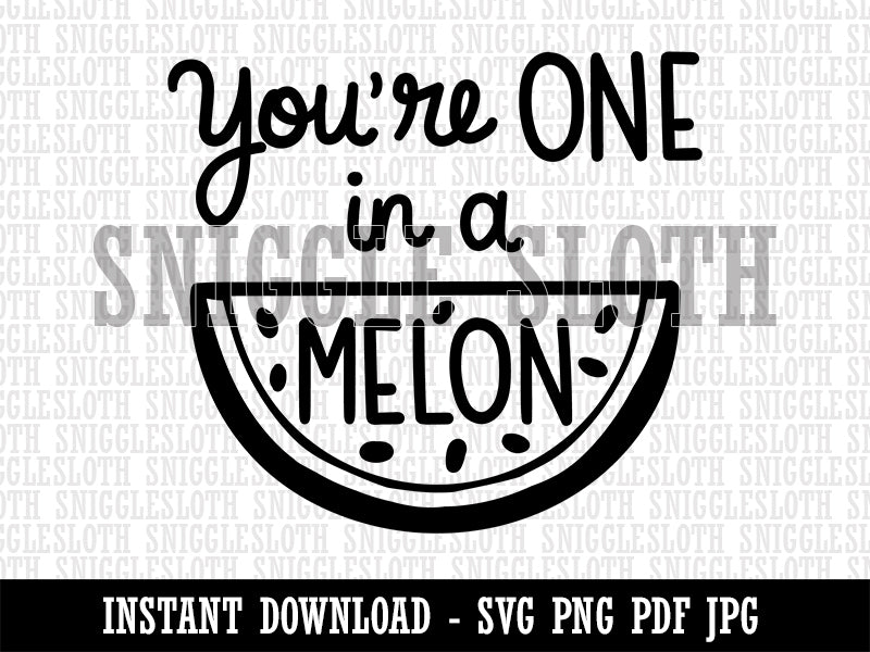 You're One in a Melon Million Motivational Quote Pun Clipart Digital Download SVG PNG JPG PDF Cut Files