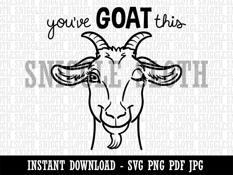 You've Goat Got This Motivational Quote Pun Clipart Digital Download SVG PNG JPG PDF Cut Files