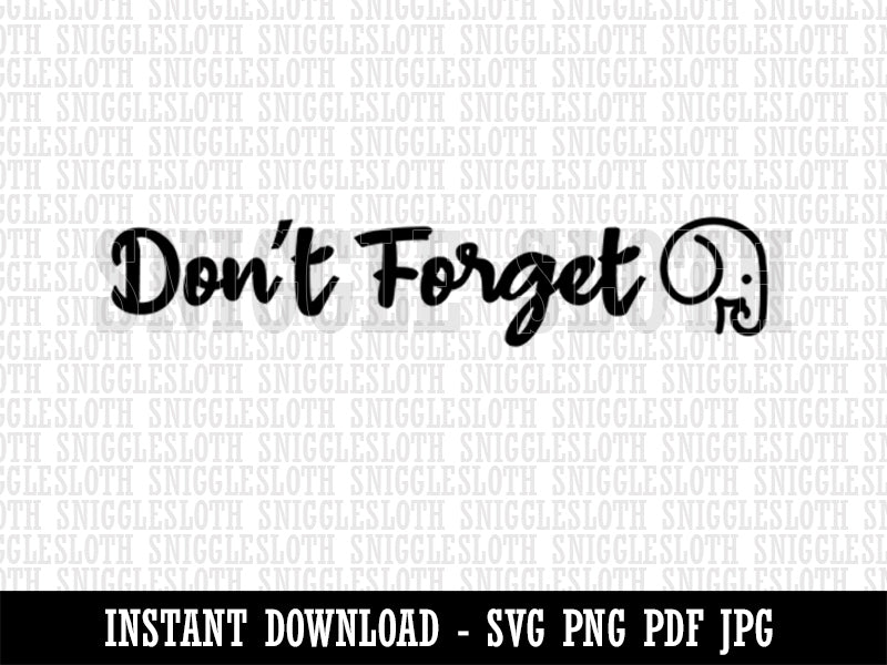 Don't Forget Reminder with Elephant Clipart Digital Download SVG PNG JPG PDF Cut Files