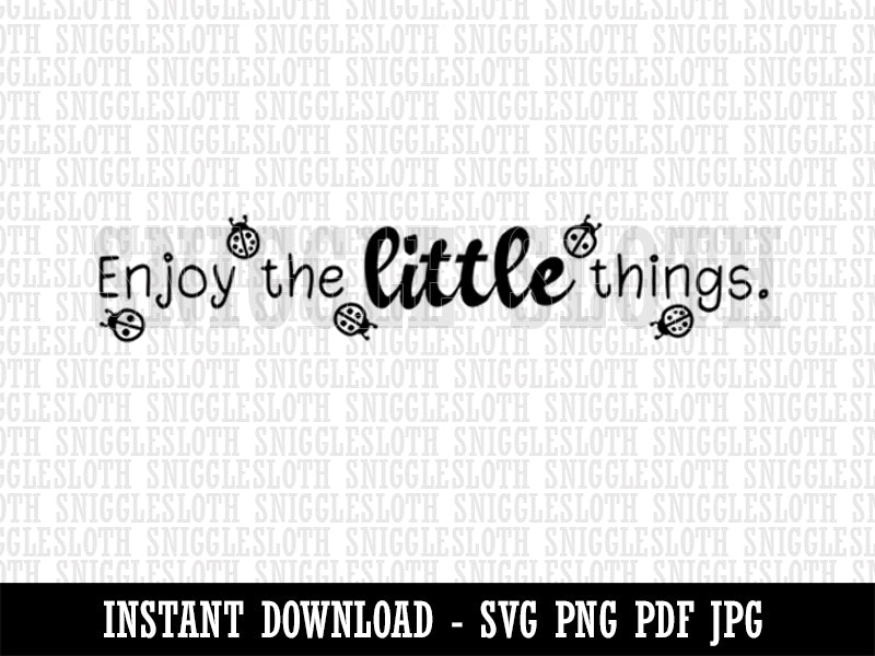 Enjoy the Little Things Ladybugs Clipart Digital Download SVG PNG JPG PDF Cut Files