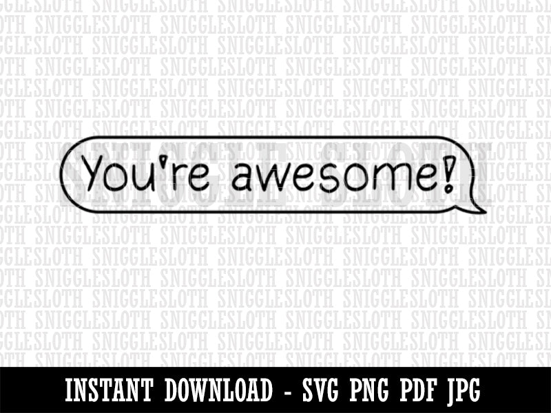 You're Awesome Chat Bubble Clipart Digital Download SVG PNG JPG PDF Cut Files