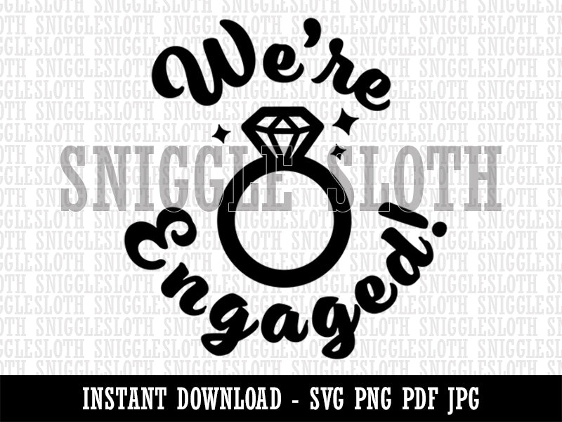 We're Engaged Wedding Clipart Digital Download SVG PNG JPG PDF Cut Files