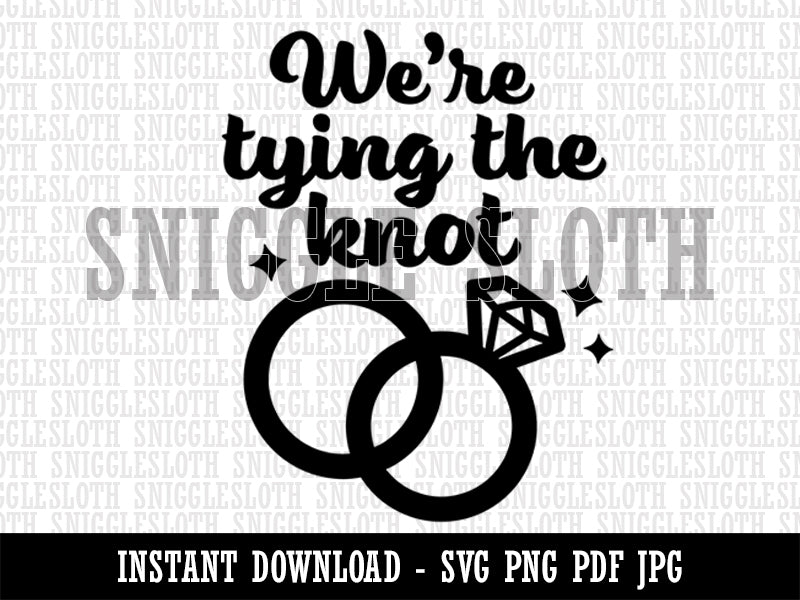 We're Tying the Knot Wedding Rings Clipart Digital Download SVG PNG JPG PDF Cut Files