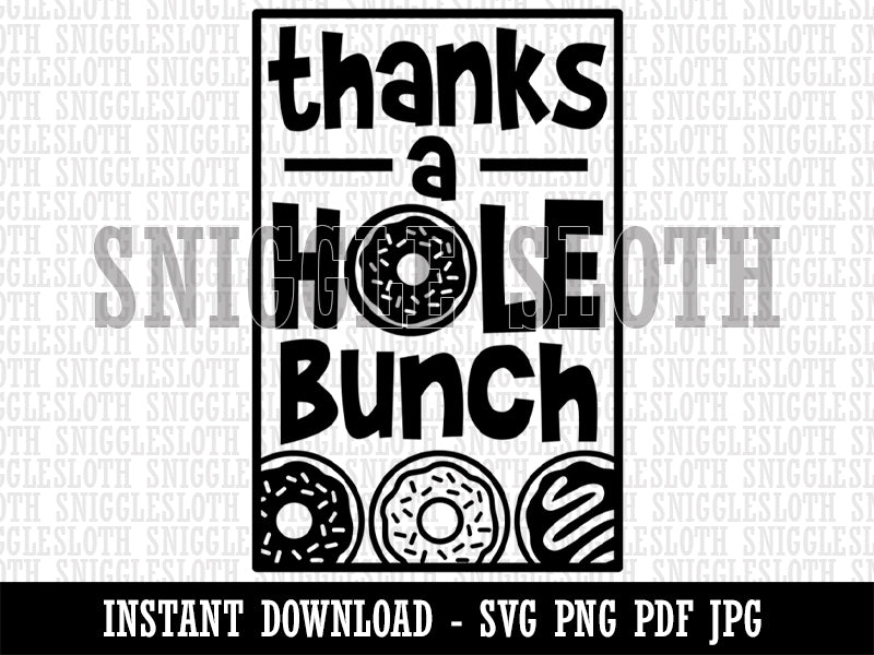 Thanks a Hole Whole Bunch Donut Clipart Digital Download SVG PNG JPG PDF Cut Files