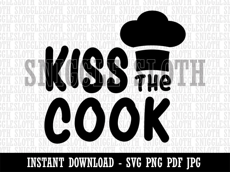 Kiss the Cook Cooking Chef Clipart Digital Download SVG PNG JPG PDF Cut Files