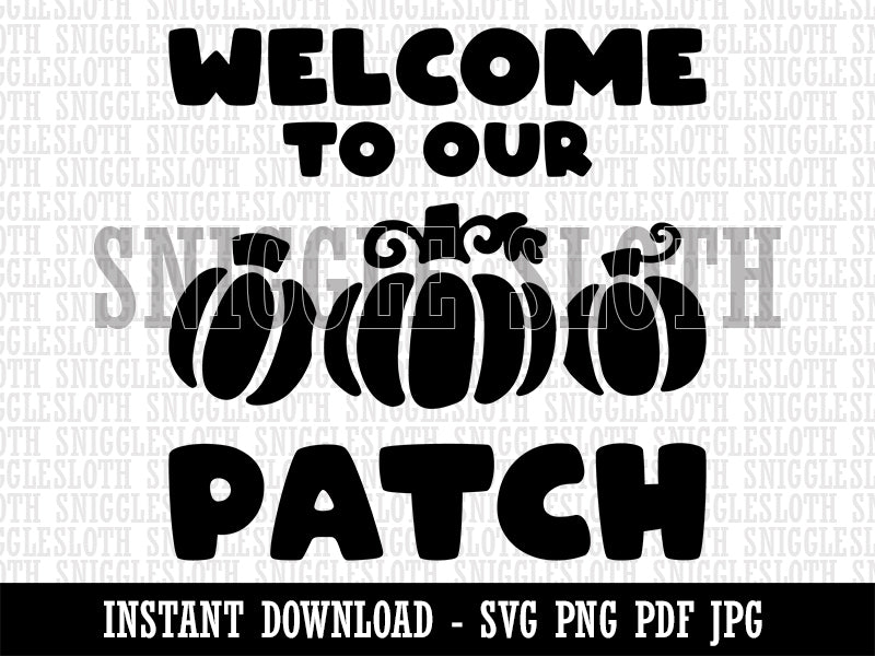 Welcome to Our Pumpkin Patch Fall Autumn Clipart Digital Download SVG PNG JPG PDF Cut Files