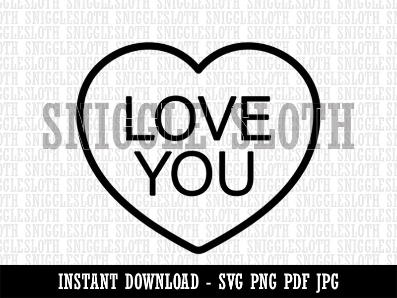 Love You Conversation Heart Love Valentine's Day Clipart Digital Download SVG PNG JPG PDF Cut Files