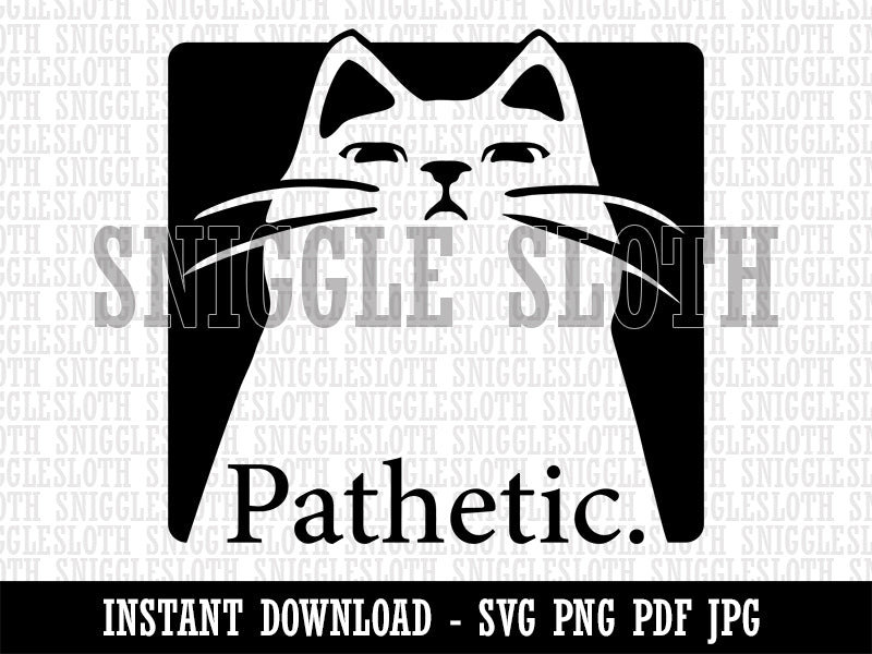 Condescending Cat Thinks You're Pathetic Clipart Digital Download SVG PNG JPG PDF Cut Files