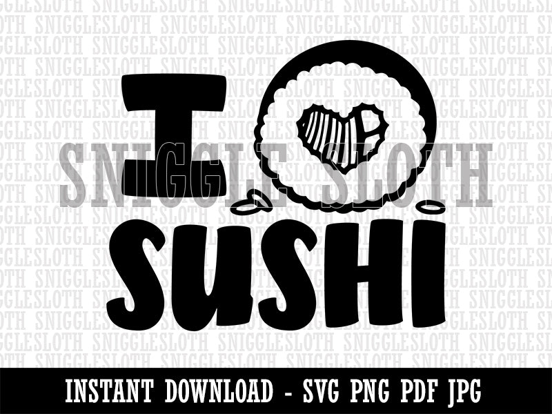I Heart Love Sushi Roll Clipart Digital Download SVG PNG JPG PDF Cut Files