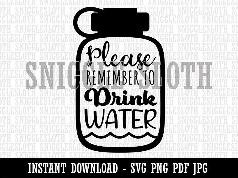 Please Remember to Drink Water Bottle Clipart Digital Download SVG PNG JPG PDF Cut Files