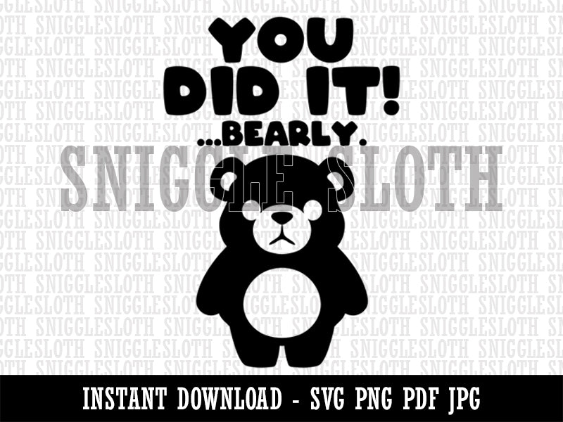 You Did It Barely Bearly Bear Teacher Student Clipart Digital Download SVG PNG JPG PDF Cut Files