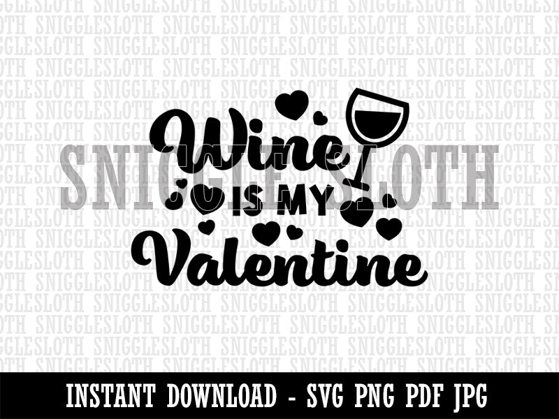 Wine is My Valentine Valentine's Day Clipart Digital Download SVG PNG JPG PDF Cut Files