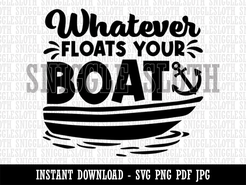 Whatever Floats Your Boat Lake Life Pun  Clipart Digital Download SVG PNG JPG PDF Cut Files