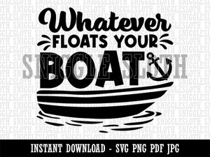 Whatever Floats Your Boat Lake Life Pun  Clipart Digital Download SVG PNG JPG PDF Cut Files