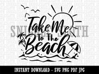 Take Me to the Beach Sunshine Palm Trees Umbrella  Clipart Digital Download SVG PNG JPG PDF Cut Files