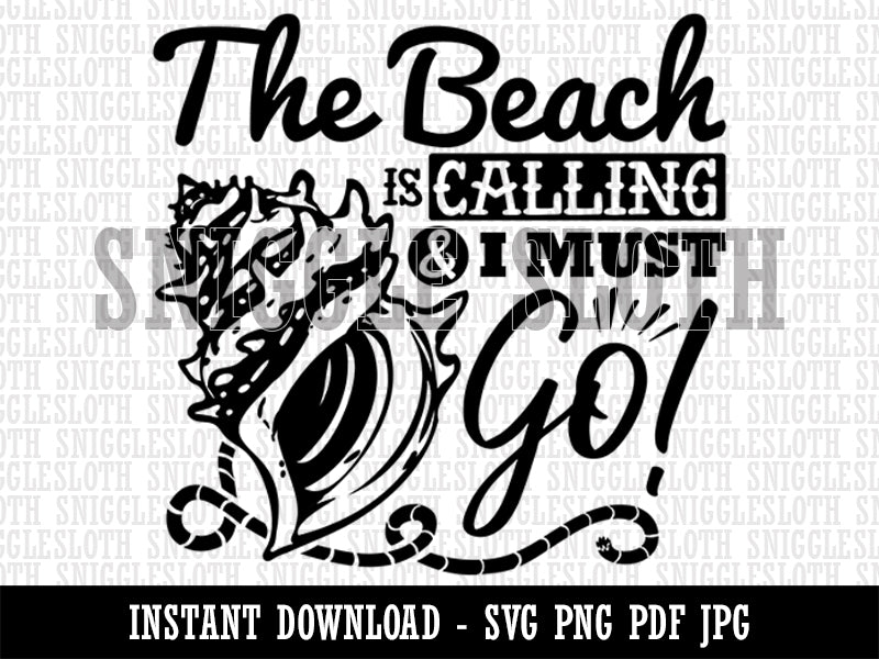 The Beach is Calling and I Must Go Conch Shell  Clipart Digital Download SVG PNG JPG PDF Cut Files