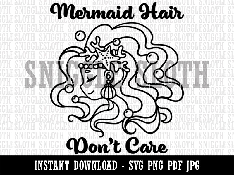Mermaid Hair Don't Care  Clipart Digital Download SVG PNG JPG PDF Cut Files