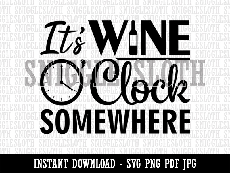 It's Wine O' Clock Somewhere Drinking Bottle  Clipart Digital Download SVG PNG JPG PDF Cut Files