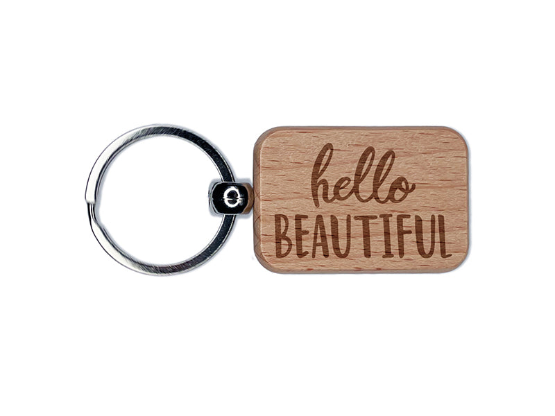 Hello Beautiful Fun Text Engraved Wood Rectangle Keychain Tag Charm