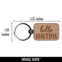 Hello Beautiful Fun Text Engraved Wood Rectangle Keychain Tag Charm