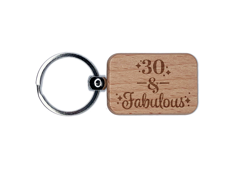 30 & Fabulous Birthday Celebration Engraved Wood Rectangle Keychain Tag Charm