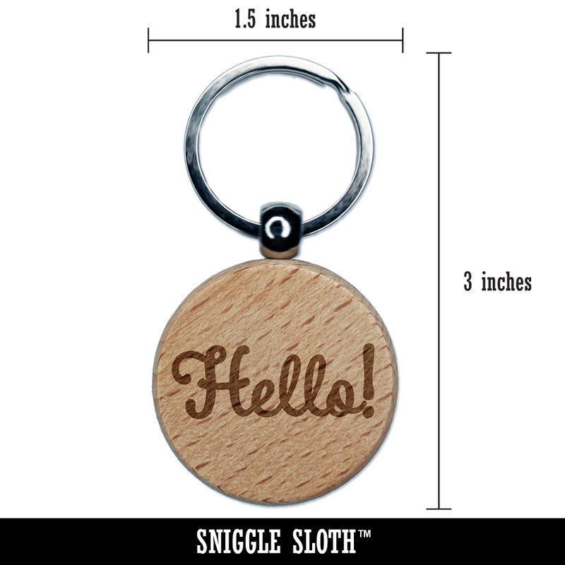 Hello Cursive Engraved Wood Round Keychain Tag Charm