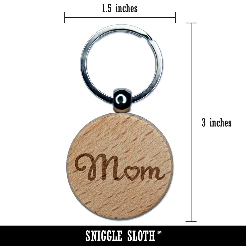 Mom with Heart Engraved Wood Round Keychain Tag Charm