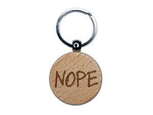 Nope Text Engraved Wood Round Keychain Tag Charm