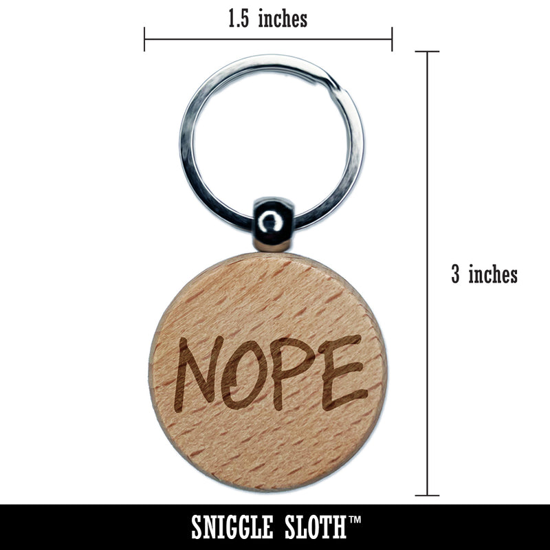 Nope Text Engraved Wood Round Keychain Tag Charm