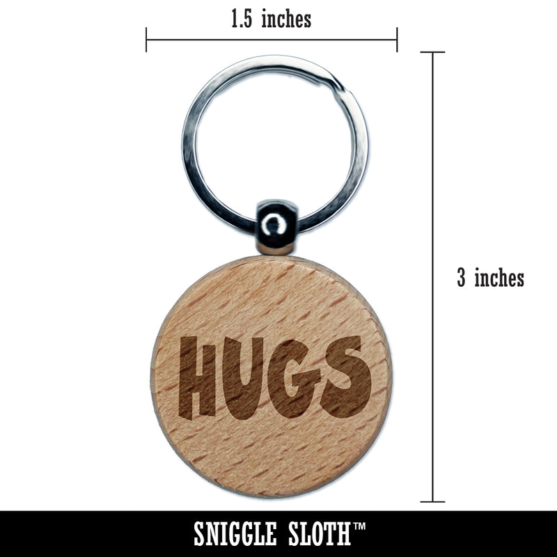 Hugs Fun Text Love Engraved Wood Round Keychain Tag Charm