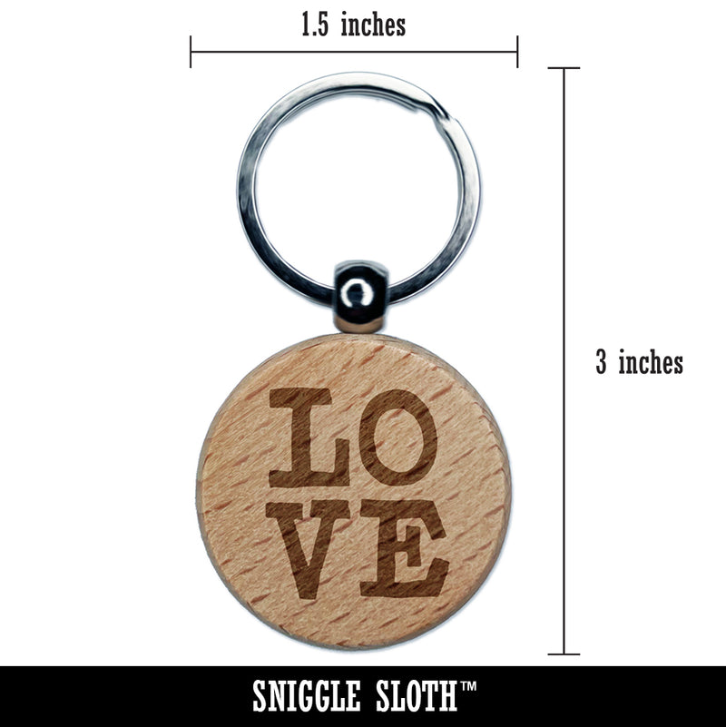 Love Text Stacked Engraved Wood Round Keychain Tag Charm