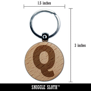 Letter Q Uppercase Fun Bold Font Engraved Wood Round Keychain Tag Charm