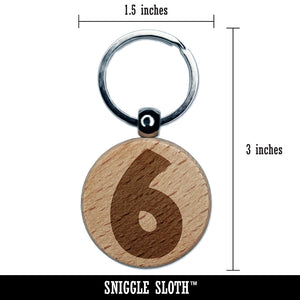 Number 6 Six Fun Bold Font Engraved Wood Round Keychain Tag Charm