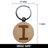 Letter I Uppercase Cute Typewriter Font Engraved Wood Round Keychain Tag Charm