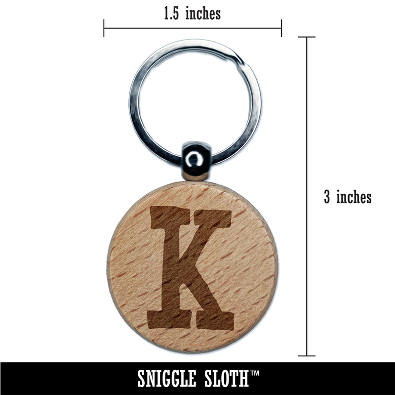 Letter K Uppercase Cute Typewriter Font Engraved Wood Round Keychain Tag Charm
