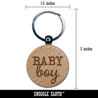 Baby Boy Fun Text Engraved Wood Round Keychain Tag Charm